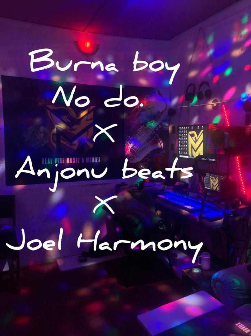 Burna boy x Anjonu beats x Joel Harmony – No do